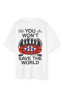 Camiseta You Won´t Save The World